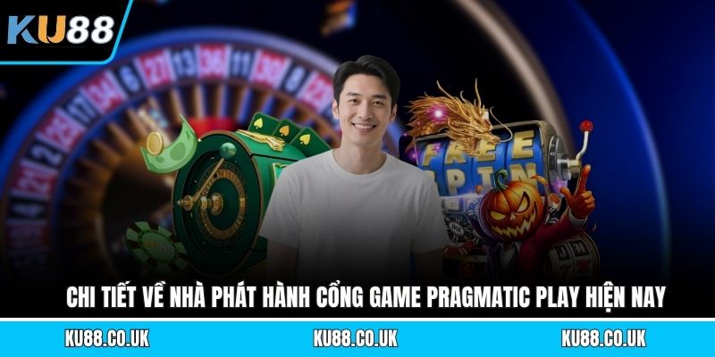Chi tiết về nhà phát hành cổng game Pragmatic Play hiện nay