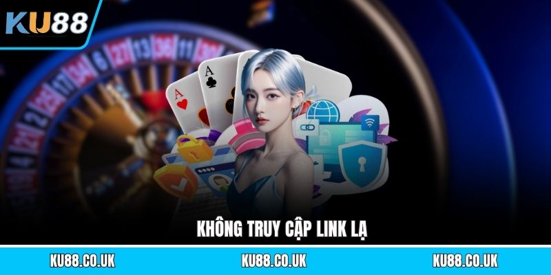 Không truy cập link lạ